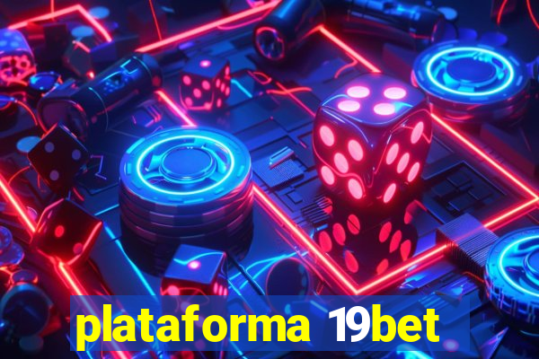 plataforma 19bet